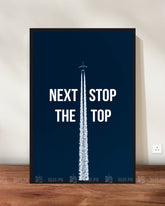 Next Stop the Top – Motivational Wall Art